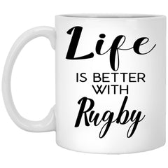 Funny Rugby Mug Life Is Better With Rugby Coffee Cup 11oz White XP8434