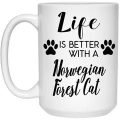 Funny Norwegian Forest Cat Mug Life Is Better With A Norwegian Forest Cat Coffee Cup 15oz White 21504