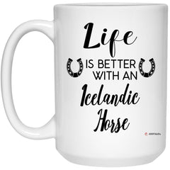 ODDITEES Funny Icelandic Horse Mug Life Is Better With An Icelandic Horse Coffee Cup 15oz White 21504