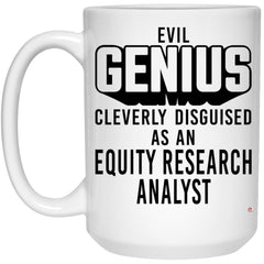 Funny Equity Research Analyst Mug Evil Genius Cleverly Disguised As An Equity Research Analyst Coffee Cup 15oz White 21504