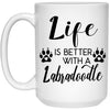 Funny Labradoodle Dog Mug Life Is Better With A Labradoodle Coffee Cup 15oz White 21504