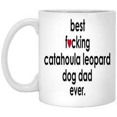 Funny Dog Mug B3st F-cking Catahoula Leopard Dog Dad Ever Coffee Mug 11oz White XP8434