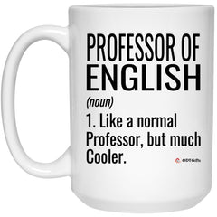 Funny Professor of English Mug Like A Normal Professor But Much Cooler Coffee Cup 15oz White 21504