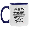 ODDITEES Funny Father Daughter Mug Like Father Like Daughter Good or Bad Is a Matter of Opinion for Dad Coffee Cup Two Tone 11oz AM11OZ