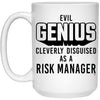 Funny Risk Manager Mug Evil Genius Cleverly Disguised As A Risk Manager Coffee Cup 15oz White 21504