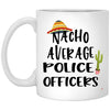 ODDITEES Funny Police Officer Mug Nacho Average Police Officer Coffee Cup 11oz White XP8434