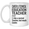 ODDITEES Funny Career and Technical Education CTE Teacher Mug Like A Normal Teacher But Much Cooler Coffee Cup 11oz White XP8434