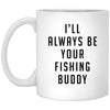 ODDITEES Friendship Mug I'll Always Be Your Fishing Buddy 11oz White Coffee Cup XP8434