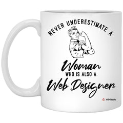 Web Designer Mug Never Underestimate A Woman Who Is Also A Web Designer Coffee Cup 11oz White XP8434