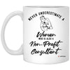 ODTGifts Non-Profit Consultant Mug Never Underestimate A Woman Who Is Also A Non-Profit Consultant Coffee Cup 11oz White XP8434