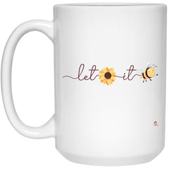 Motivational Bee Mug Let It Be Coffee Cup 15oz White 21504