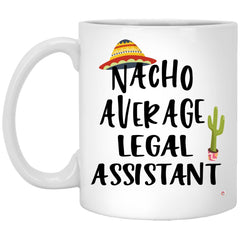 Funny Legal Assistant Mug Nacho Average Legal Assistant Coffee Cup 11oz White XP8434