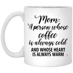 LANKEST Heartwarming Coffee Mug for Mothers Mom A Person Whose Coffee Is Always Cold And Whose Heart Is Always Warm Coffee Cup 11oz White XP8434