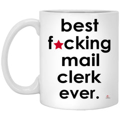 Funny Mail Clerk Mug B3st F-cking Mail Clerk Ever Coffee Cup 11oz White XP8434