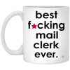 Funny Mail Clerk Mug B3st F-cking Mail Clerk Ever Coffee Cup 11oz White XP8434