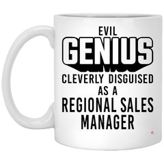 Funny Regional Sales Manager Mug Evil Genius Cleverly Disguised As A Regional Sales Manager Coffee Cup 11oz White XP8434
