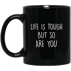 ODDITEES Funny Inspirational Mug Life Is Tough But So Are You Coffee Cup 11oz Black