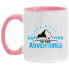 Hiker Backpacker Mug Say Yes To New Adventures Coffee Cup Two Tone 11oz AM11OZ