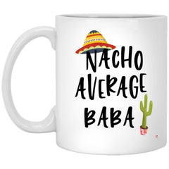 ODDITEES Funny Baba Mug Nacho Average Baba Coffee Cup 11oz White XP8434