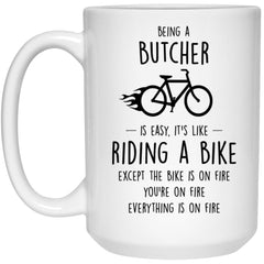 Funny Butcher Mug Being A Butcher Is Easy It's Like Riding A Bike Except Coffee Cup 15oz White 21504