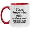 LANKEST Heartwarming Mug for Mothers Mom A Person Whose Coffee Is Always Cold And Whose Heart Is Always Warm Coffee Cup Two Tone 11oz  AM11OZ