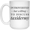 Funny Taxidermist Mug Introverted But Willing To Discuss Taxidermy Coffee Cup 15oz White 21504