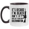 Funny AR-15 Gun Mug Its Because Im Black Isnt It Fight AR-15 White 11oz Accent Coffee Cup AM11OZ