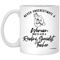 Reading Specialist Teacher Mug Never Underestimate A Woman Who Is Also A Reading Specialist Teacher Coffee Cup 11oz White XP8434