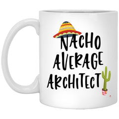 ODDITEES Funny Architect Mug Nacho Average Architect Coffee Cup 11oz White XP8434