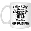 Funny Photographer Mug I May Look Like I'm Listening But In My Head I'm Taking Photographs Coffee Cup 11oz White XP8434