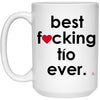 Funny Tio Mug B3st F-cking Tio Ever Coffee Cup 15oz White 21504