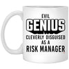 Funny Risk Manager Mug Evil Genius Cleverly Disguised As A Risk Manager Coffee Cup 11oz White XP8434
