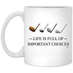 Funny Golfing Golf Mug Life Is Full Of Important Choices Coffee Cup 11oz White XP8434