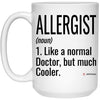 Funny Allergist Mug Like A Normal Doctor But Much Cooler Coffee Cup 15oz White 21504
