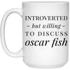 Funny Fish Mug Introverted But Willing To Discuss Oscar Fish Coffee Cup 15oz White 21504