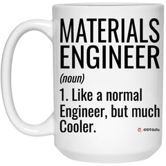 Funny Materials Engineer Mug Like A Normal Engineer But Much Cooler Coffee Cup 15oz White 21504