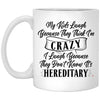 Funny Mom Dad Mug My Kids Laugh Because They Think I'm Crazy Coffee Cup 11oz White XP8434