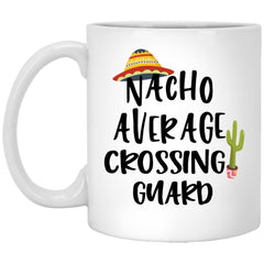 ODDITEES Funny Crossing Guard Mug Nacho Average Crossing Guard Coffee Cup 11oz White XP8434