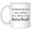 Funny Baseballer Mug Introverted But Willing To Discuss Baseball Coffee Cup 11oz White XP8434