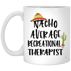 ODDITEES Funny Recreational Therapist Mug Nacho Average Recreational Therapist Coffee Cup 11oz White XP8434