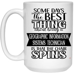 Funny Geographic Information Systems Technician Mug Some Days The Best Thing About Being A GIS Tech is Coffee Cup 15oz White 21504