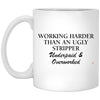 Funny Appreciation Mug Working Harder Than An Ugly Stripper Underpaid & Overworked Coffee Cup 11oz White XP8434