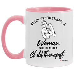 Child Therapist Mug Never Underestimate A Woman Who Is Also A Child Therapist Coffee Cup Two Tone Pink 11oz AM11OZ