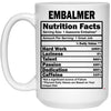 Funny Embalmer Mug Embalmer Nutrition Facts Coffee Cup 15oz White 21504
