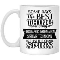 Funny Geographic Information Systems Technician Mug Some Days The Best Thing About Being A GIS Tech is Coffee Cup 11oz White XP8434