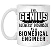 Funny Biomedical Engineer Mug Evil Genius Cleverly Disguised As A Biomedical Engineer Coffee Cup 11oz White XP8434
