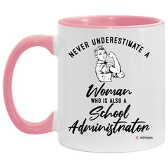 School Administrator Mug Never Underestimate A Woman Who Is Also A School Administrator Coffee Cup Two Tone Pink 11oz AM11OZ