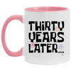 Funny 30th Birthday Mug Thirty Years Later Coffee Cup Two Tone 11oz AM11OZ
