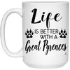Funny Great Pyrenees Dog Mug Life Is Better With A Great Pyrenees Coffee Cup 15oz White 21504