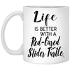 Funny Red-eared Slider Turtle Mug Life Is Better With A Red-eared Slider Turtle Coffee Cup 11oz White XP8434